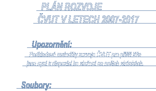 Pln rozvoje VUT, k dispozici ke staen na tchto strnkch.